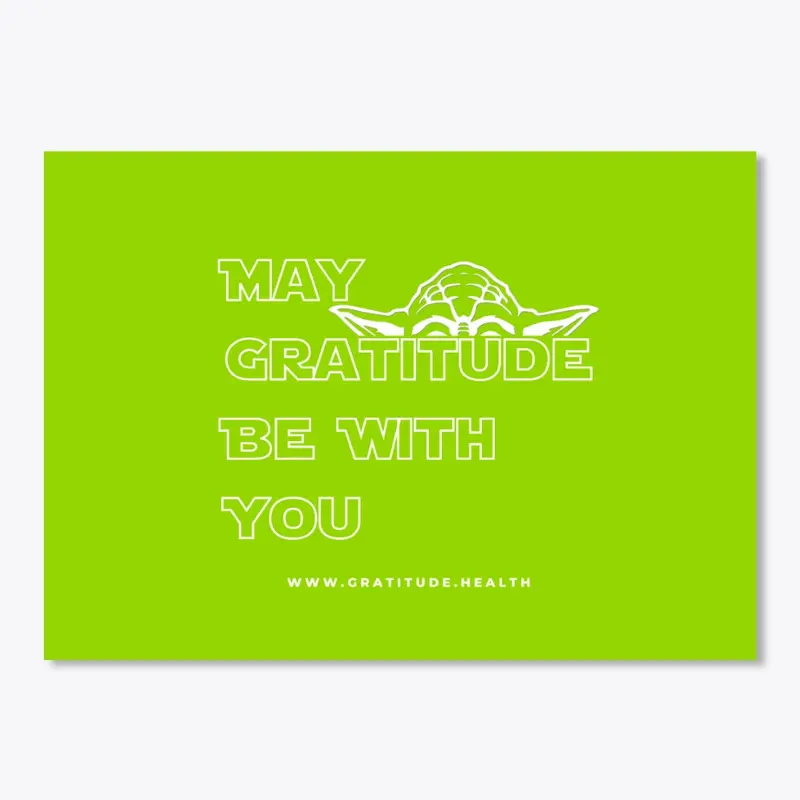 May Gratitude Be With You